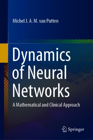 Dynamics Of Neural Networks A Mathematical And Clinical Approach 1st Ed Michel Jam Van Putten