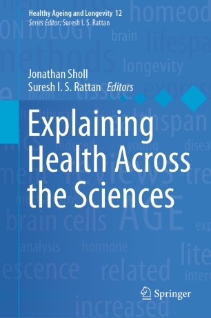 Explaining Health Across The Sciences 1st Ed Jonathan Sholl