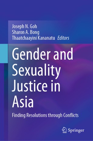 Gender And Sexuality Justice In Asia Finding Resolutions Through Conflicts 1st Ed Joseph N Goh