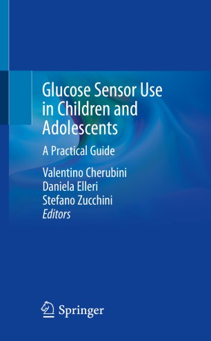 Glucose Sensor Use In Children And Adolescents A Practical Guide 1st Ed Valentino Cherubini