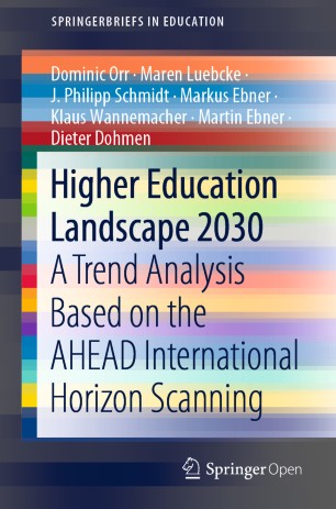 Higher Education Landscape 2030 A Trend Analysis Based On The Ahead International Horizon Scanning 1st Ed Dominic Orr