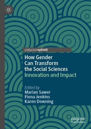 How Gender Can Transform The Social Sciences Innovation And Impact 1st Ed Marian Sawer