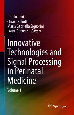Innovative Technologies And Signal Processing In Perinatal Medicine Volume 1 1st Ed Danilo Pani