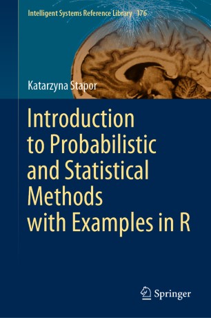 Introduction To Probabilistic And Statistical Methods With Examples In R 1st Ed Katarzyna Stapor