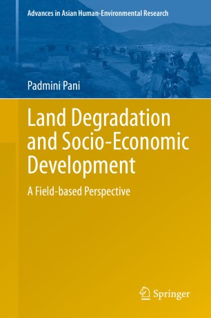 Land Degradation And Socioeconomic Development A Fieldbased Perspective 1st Ed Padmini Pani