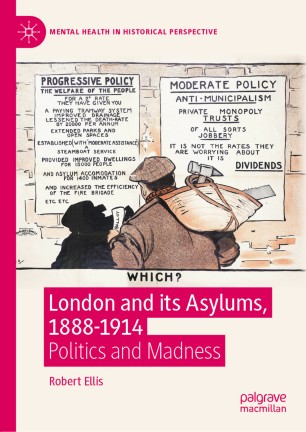 London And Its Asylums 18881914 Politics And Madness 1st Ed Robert Ellis