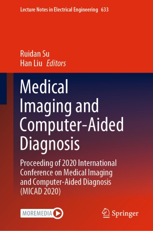 Medical Imaging And Computeraided Diagnosis Proceeding Of 2020 International Conference On Medical Imaging And Computeraided Diagnosis Micad 2020 1st Ed Ruidan Su