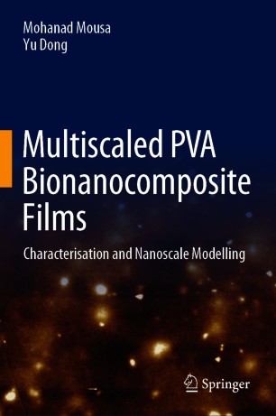 Multiscaled Pva Bionanocomposite Films Characterisation And Nanoscale Modelling 1st Ed Mohanad Mousa
