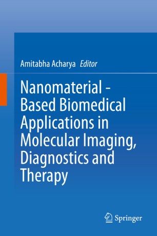 Nanomaterial Based Biomedical Applications In Molecular Imaging Diagnostics And Therapy 1st Ed Amitabha Acharya