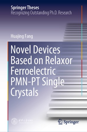 Novel Devices Based On Relaxor Ferroelectric Pmnpt Single Crystals 1st Ed Huajing Fang