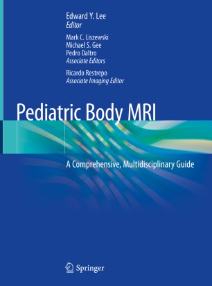 Pediatric Body Mri A Comprehensive Multidisciplinary Guide 1st Ed Edward Y Lee