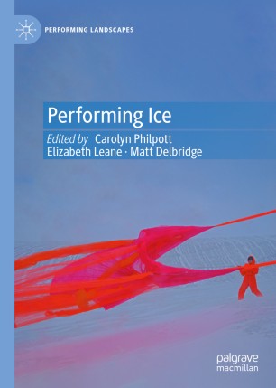 Performing Ice 1st Ed Carolyn Philpott Elizabeth Leane Matt Delbridge
