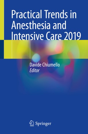 Practical Trends In Anesthesia And Intensive Care 2019 1st Ed Davide Chiumello
