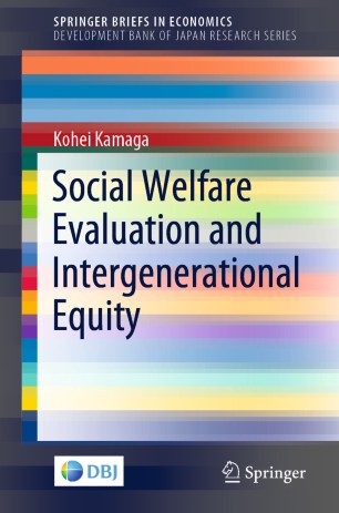 Social Welfare Evaluation And Intergenerational Equity 1st Ed Kohei Kamaga