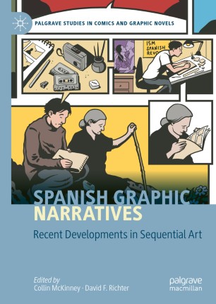 Spanish Graphic Narratives Recent Developments In Sequential Art 1st Ed Collin Mckinney