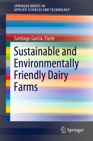 Sustainable And Environmentally Friendly Dairy Farms 1st Ed Santiago Garcayuste