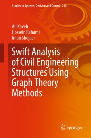 Swift Analysis Of Civil Engineering Structures Using Graph Theory Methods 1st Ed Ali Kaveh