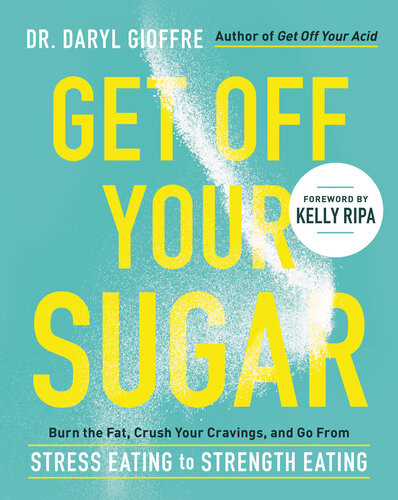 Get Off Your Sugar 1st Edition Dr Daryl Gioffre