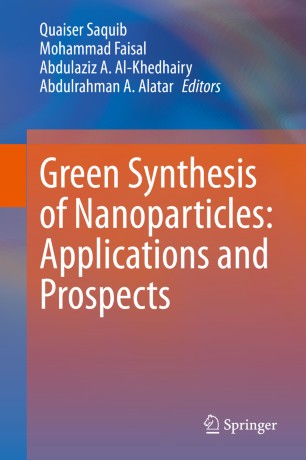Green Synthesis Of Nanoparticles Applications And Prospects 1st Ed Quaiser Saquib