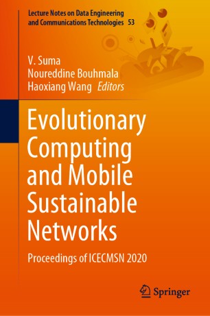 Evolutionary Computing And Mobile Sustainable Networks Proceedings Of Icecmsn 2020 1st Ed V Suma
