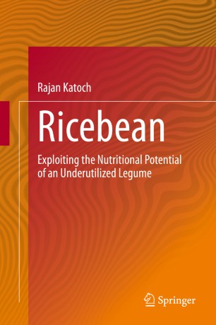 Ricebean Exploiting The Nutritional Potential Of An Underutilized Legume 1st Ed Rajan Katoch