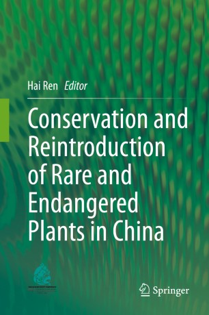Conservation And Reintroduction Of Rare And Endangered Plants In China 1st Ed Hai Ren