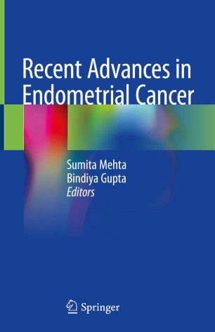 Recent Advances In Endometrial Cancer 1st Ed Sumita Mehta Bindiya Gupta