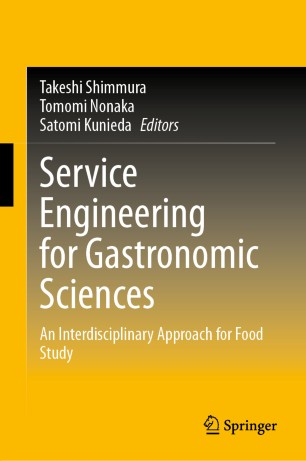 Service Engineering For Gastronomic Sciences An Interdisciplinary Approach For Food Study 1st Ed Takeshi Shimmura