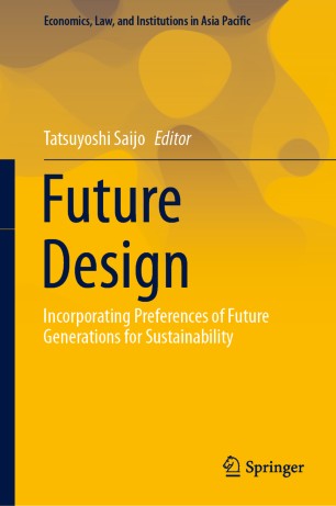 Future Design Incorporating Preferences Of Future Generations For Sustainability 1st Ed Tatsuyoshi Saijo