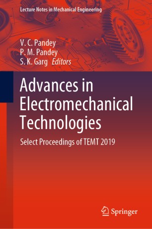 Advances In Electromechanical Technologies Select Proceedings Of Temt 2019 1st Ed V C Pandey