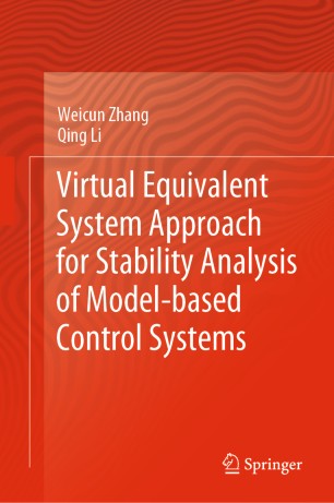 Virtual Equivalent System Approach For Stability Analysis Of Modelbased Control Systems 1st Ed Weicun Zhang