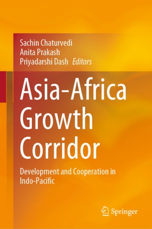 Asiaafrica Growth Corridor Development And Cooperation In Indopacific 1st Ed Sachin Chaturvedi