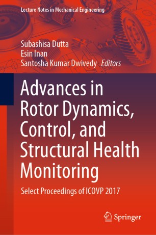 Advances In Rotor Dynamics Control And Structural Health Monitoring Select Proceedings Of Icovp 2017 1st Ed Subashisa Dutta