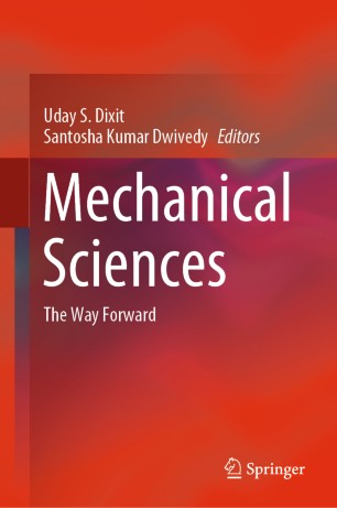 Mechanical Sciences The Way Forward 1st Ed Uday S Dixit Santosha Kumar Dwivedy