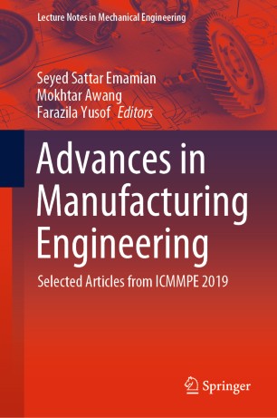 Advances In Manufacturing Engineering Selected Articles From Icmmpe 2019 1st Ed Seyed Sattar Emamian