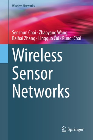 Wireless Sensor Networks 1st Ed Senchun Chai Zhaoyang Wang Baihai Zhang