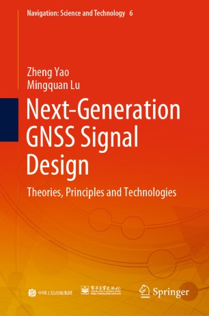 Nextgeneration Gnss Signal Design Theories Principles And Technologies 1st Ed Zheng Yao