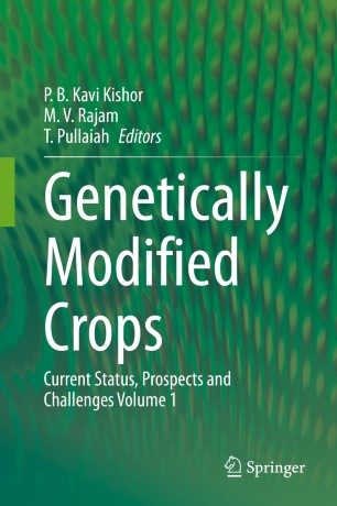 Genetically Modified Crops Current Status Prospects And Challenges Volume 1 1st Ed P B Kavi Kishor