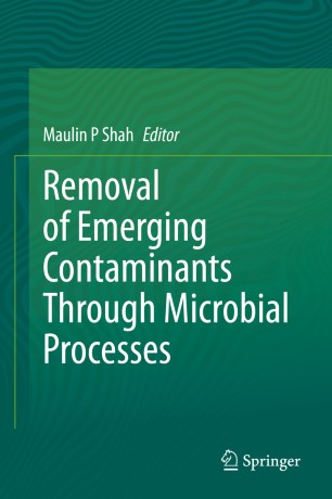 Removal Of Emerging Contaminants Through Microbial Processes 1st Ed Maulin P Shah
