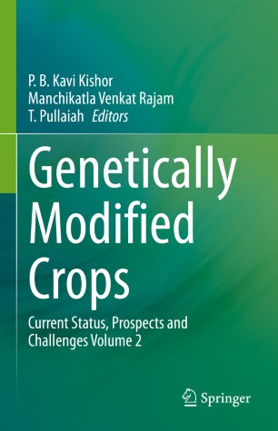 Genetically Modified Crops Current Status Prospects And Challenges Volume 2 1st Ed P B Kavi Kishor