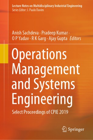 Operations Management And Systems Engineering Select Proceedings Of Cpie 2019 1st Ed Anish Sachdeva