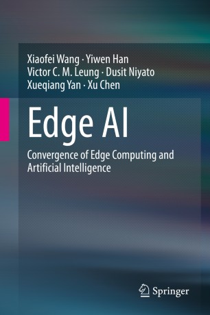 Edge Ai Convergence Of Edge Computing And Artificial Intelligence 1st Ed Xiaofei Wang
