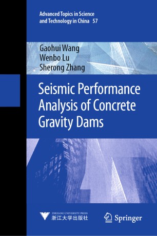 Seismic Performance Analysis Of Concrete Gravity Dams 1st Ed Gaohui Wang