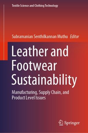 Leather And Footwear Sustainability Manufacturing Supply Chain And Product Level Issues 1st Ed Subramanian Senthilkannan Muthu