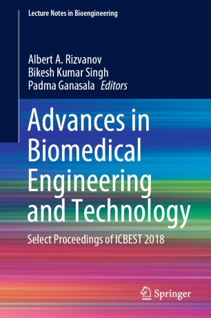 Advances In Biomedical Engineering And Technology Select Proceedings Of Icbest 2018 1st Ed Albert A Rizvanov