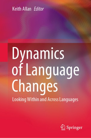 Dynamics Of Language Changes Looking Within And Across Languages 1st Ed Keith Allan