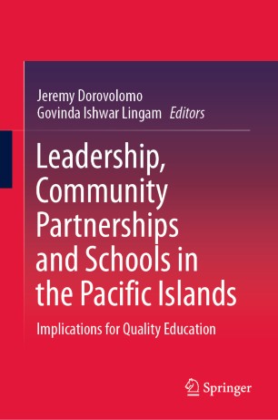 Leadership Community Partnerships And Schools In The Pacific Islands Implications For Quality Education 1st Ed Jeremy Dorovolomo