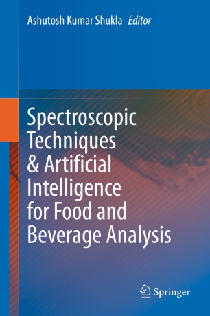 Spectroscopic Techniques Amp Artificial Intelligence For Food And Beverage Analysis 1st Ed Ashutosh Kumar Shukla