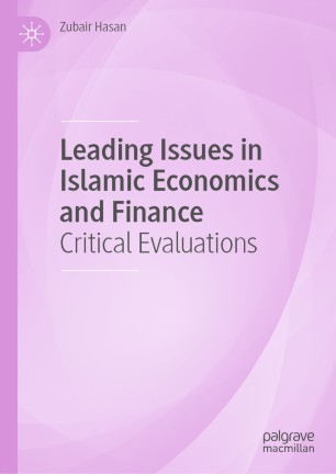 Leading Issues In Islamic Economics And Finance Critical Evaluations 1st Ed Zubair Hasan