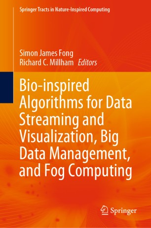 Bioinspired Algorithms For Data Streaming And Visualization Big Data Management And Fog Computing 1st Ed Simon James Fong